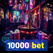 10000 bet